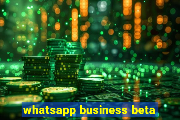 whatsapp business beta